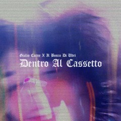 Giulio Carne X Il Bosco di Udri - Dentro Al Cassetto RMX