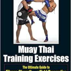 [DOWNLOAD] EPUB 🖍️ Muay Thai Training Exercises: The Ultimate Guide to Fitness, Stre