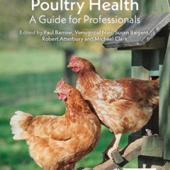 [READ] PDF 🗂️ Poultry Health: A Guide for Professionals by  Paul Barrow,Venugopal Na