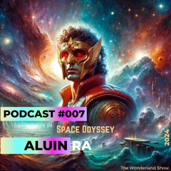 "ALUIN RA | Deep Melodic Progressive Psytrance GOA Rave Mix | Space Odyssey [Podcast #007]"