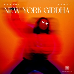 Kahani x HARJI - New York Giddha