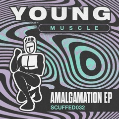 Young Muscle - Amalgamation EP (Previews)