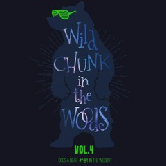 A Wild Chunk In The Woods Vol. 4