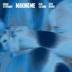 Making Me (GSTE REMIX)