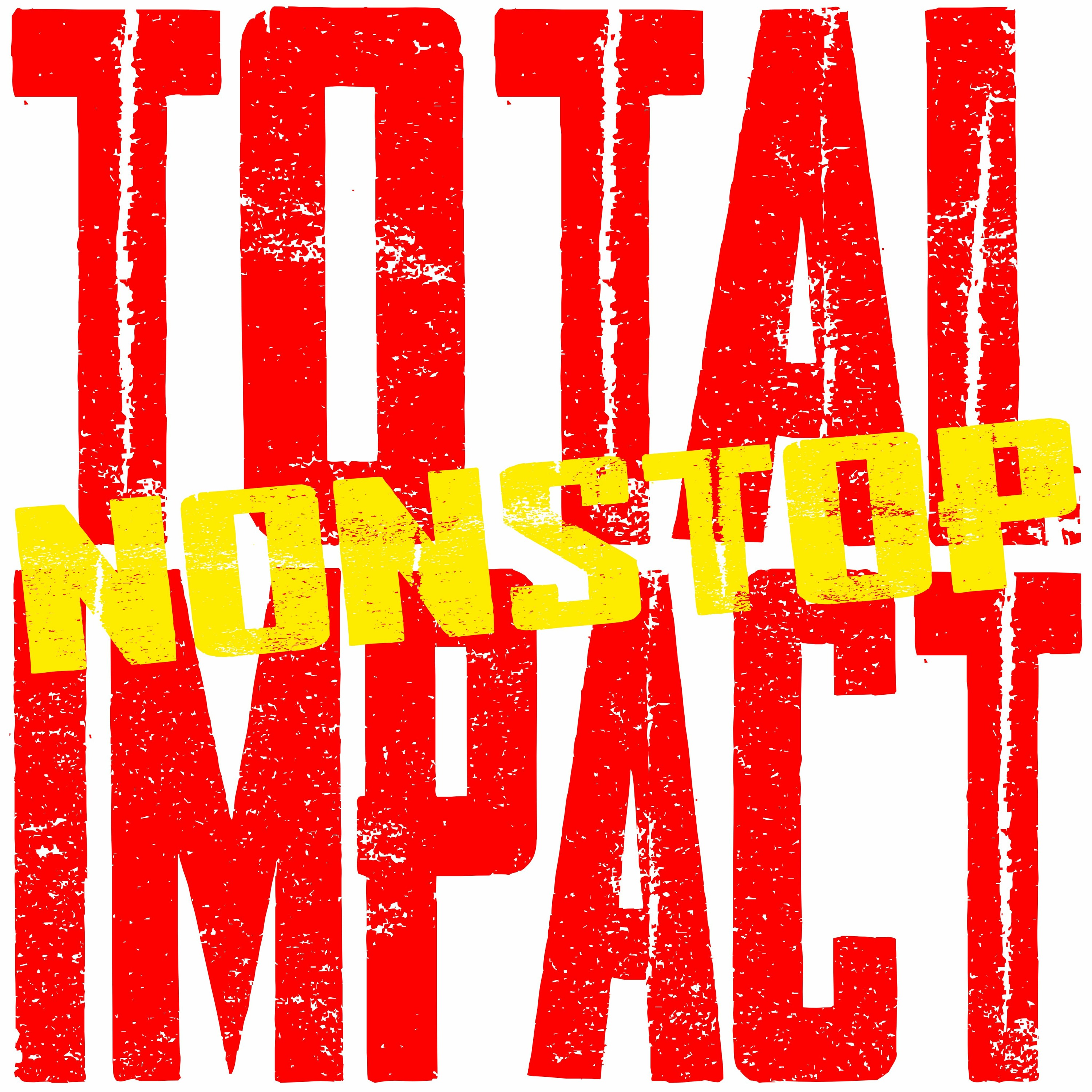 Total Nonstop Impact | IMPACT Wrestling Podcast