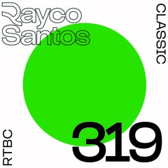 READY To Be CHILLED Podcast 319 mixed by Rayco Santos
