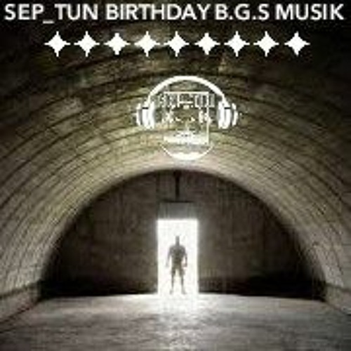 SEP_TUN BIRTHDAY B.G.S MUSIK