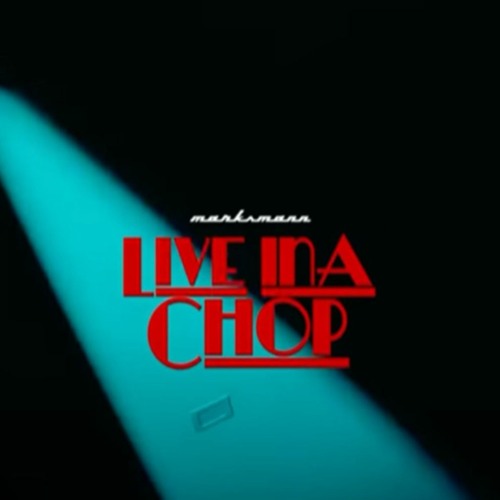 MARKSMAN-LIVE INA E CHOP