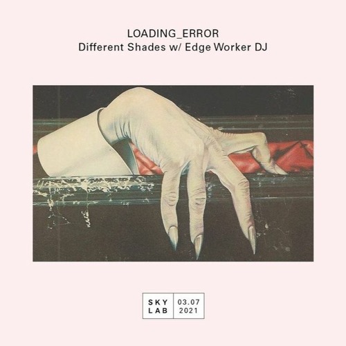 Edge Worker DJ live mix on Skylab Radio for LOADING_ERROR show