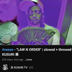 #veeze - "LAW N ORDER" | slowed + throwed by KUSURI 薬