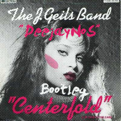 The J. Geils Band - Centerfold (DeejayNoS Bootleg)