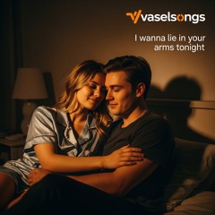 I wanna lie in your arms tonight