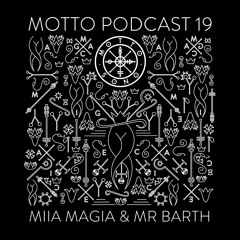 MOTTO Podcast.19 by Miia Magia & Mr. Barth