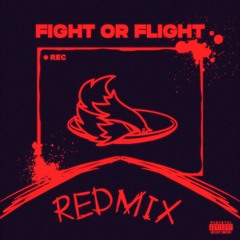 Fight or Flight: REDMIX (Redseas07)