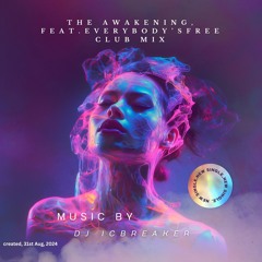 The Awakening New DJ Club Mix Final Master.Feat,Everbody Free(before Using Ozone 10 Limter)
