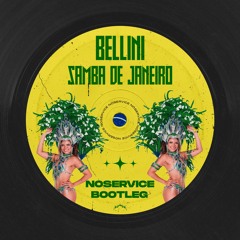 Bellini - Samba De Janeiro [NoService Bootleg]