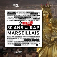 PART. I (1990 - 1997) DJ DJEL - 30 ANS DE RAP MARSEILLAIS