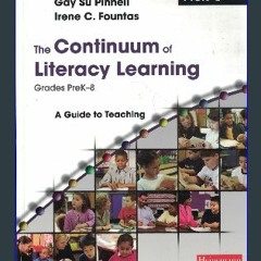 {READ} 🌟 The Continuum of Literacy Learning, Grades PreK-8, Second Edition: A Guide to Teaching Bo