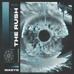 Waeys - The Rush