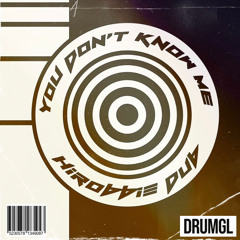 You Don't Know Me (hiRobbie UKG Dub) [DRMGL 15] (FREE DL)