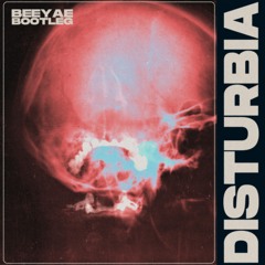 disturbia (beeyae bootleg)