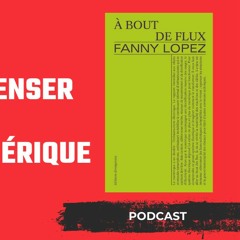 Repenser le numérique avec À bout de flux de Fanny Lopez