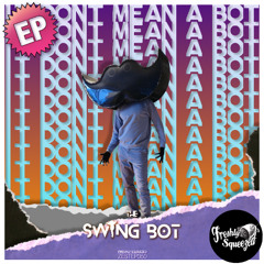 The Swing Bot - It Don't Mean a Bot