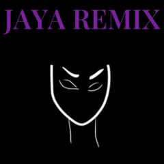 JAYA REMIXES