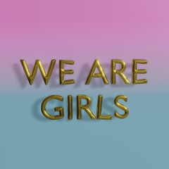 We Are Girls - IDestroy