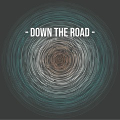 Down The Road (Original Mix)