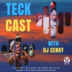 TeckCast Vol.48 with DJ CENAY
