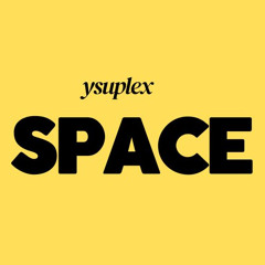 ysuplex - SPACE