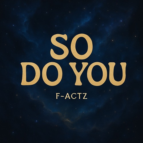 So Do You - F-actz