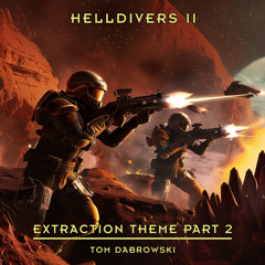Helldivers 2 Extraction Theme - Part 2 [Cover]