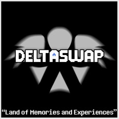 DELTASWAP: Chapter 1 - Land of Memories and Experiences