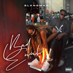 Slxngman - Bad Enuh