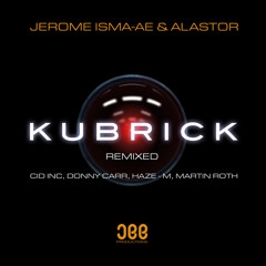 Jerome Isma-Ae & Alastor - Kubrick (Martin Roth's Return of the Snare Remix)