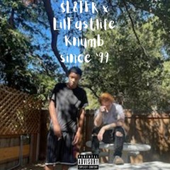 $L8TER x Lilfastlife Knumb since '99 (Prod.sobernap)
