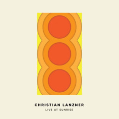Christian Lanzner - Live at sunrise