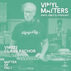 Claus Bachor - Classic House & Acid Vinyl Only Mix - VINYL MATTERS 023