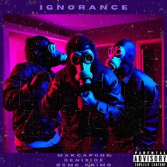 IGNORANCE Ft. Geniside & QCMG_Primo