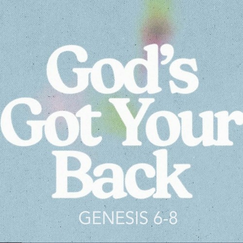 Stream God's Got Your Back | NEW BEGINNINGS | Genesis 6-8 | Erik ...