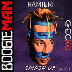Boogieman X Gecko (RAMIERI Mash-Up)