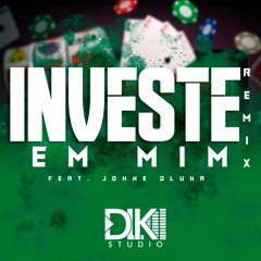 Investe em Mim (Remix) - DLk Studio feat. Johne D'Luka  | Siga no Instagram @johnedlukacantor