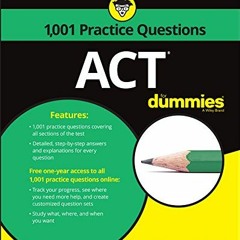 [ACCESS] KINDLE PDF EBOOK EPUB ACT: 1,001 Practice Questions For Dummies (For Dummies