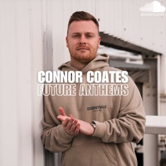 Future Anthems with Connor Coates