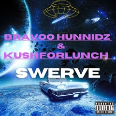 Bravoo Hunnidz x Kushforlunch - Swerve (Prod. by Jayms)