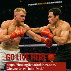 How to Stream Jake Paul vs Chavez Jr Live on Any Device