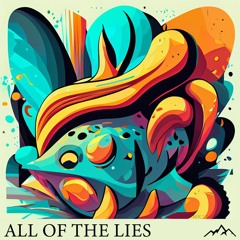 All of the lies