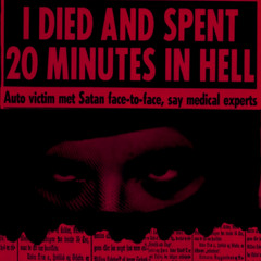 I DIED AND SPENT 20 MINUTES IN HELL